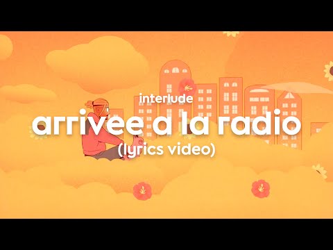 Video thumbnail for arriv�e � la radio (interlude)