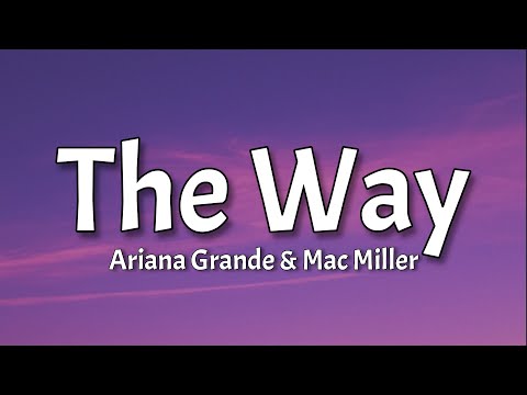 Ariana Grande - The Way [Tiktok Song] (Lyrics) Ft. Mac Miller