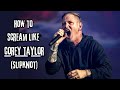 How To Scream Like Corey Taylor Don T Try This At Home