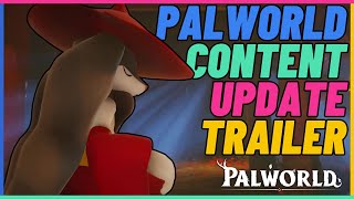Palworld - Content Update Trailer.