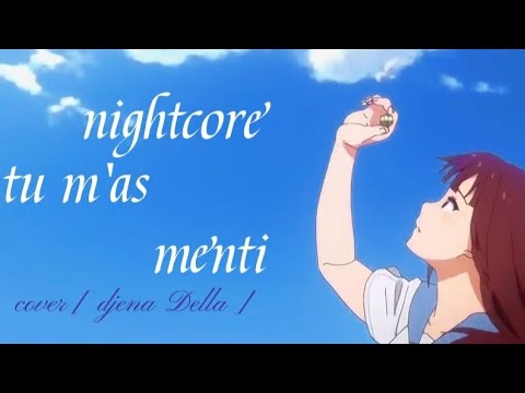 Nightcore: 🎼Tu m'as menti🎼 cover [ Djena Della ]