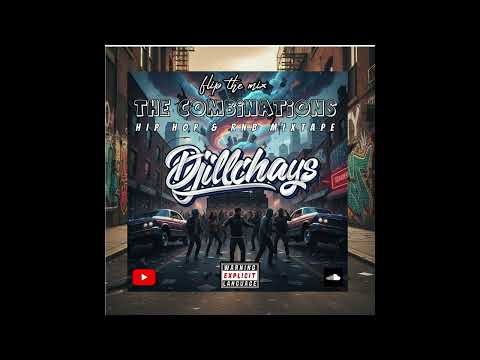 DJiLLCHAYS - FLIP THE MIX , THE COMBINATIONS HIP HOP R&B MIXTAPE