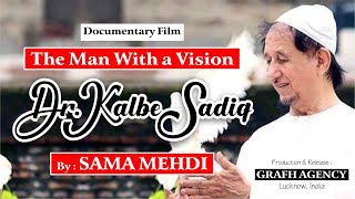 The Man With a Vision | Maulana Dr. Kalbe Sadiq | A Short Documentary Film | By Sama Mehdi