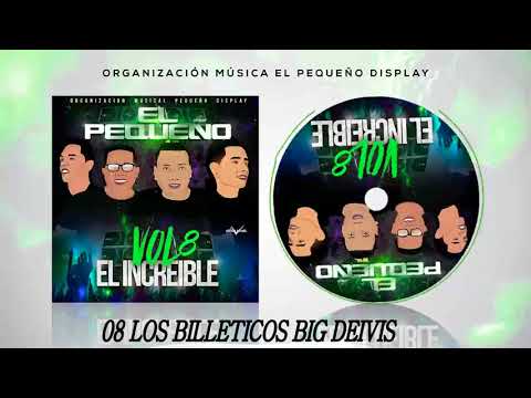 08 - Los Billeticos - Big Deivis - Volumen 8 (El Increíble) El Pequeño Discplay