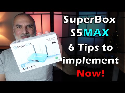 6 important Tips to implement Now on SuperBox S5 Max TV Box