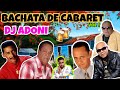 Bachata De Cabaret Solo Exitos Mezclando En Vivo DJ ADONI Bachata Clasica Mix Vol 3