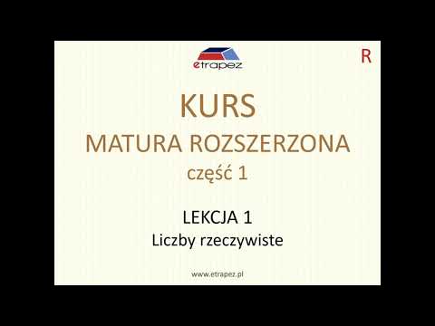 Kurs Matura Rozszerzona - Lekcja 1 (Liczby Rzeczywiste) - Formuła 2015