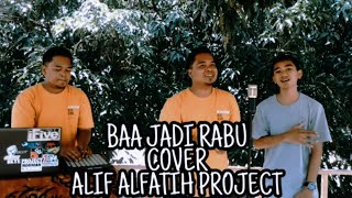 Download lagu BAA JADI RABU COVER ALIF ALFATIH PROJECTC mp3