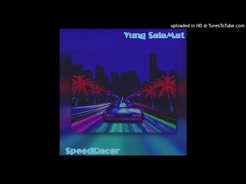 Yung SalaMat - SpeedRacer [prod. Feniko]