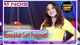 Download lagu DIFARINA INDRA _ HENDAKLAH CARI PENGGANTI mp3