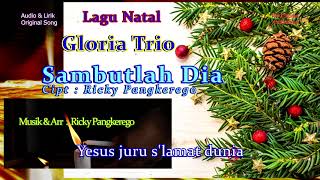 Download lagu Gloria Trio Sambutlah Dia ( Original Song ) mp3 Download lagu Gloria Trio Sambutlah Dia ( Original Song ) mp3