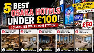 5 Best Osaka Hotels From £50 🏨 All Within 3 Minutes of a Station! 🇯🇵 Don't Stay 