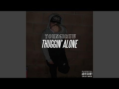 Thuggin' Alone