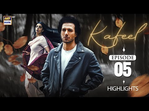 Kafeel Episode 05 | Highlights | Sanam Saeed | Emmad Irfani | ARY Digital Drama