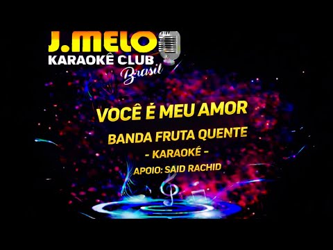 Você É Meu Amor - Fruta Quente