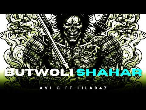 Butwoli Shahar/prod @Profetesa/AVi G ft lilad47/Official Album/2025