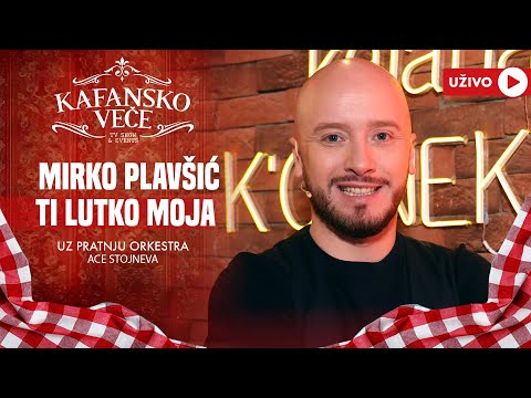 MIRKO PLAVSIC - TI LUTKO MOJA | UZIVO | (ORK. ACE STOJNEVA) | 2024 | KAFANSKO VECE