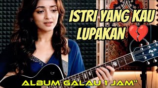 Download lagu ISTRI YANG KAU LUPAKAN 💔 | Album Galau Rumah Tangga 1 Jam | Lagu Sedih Karisma Jaya mp3