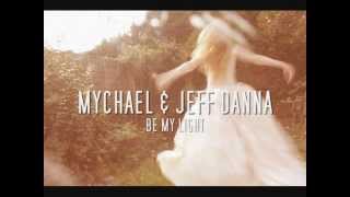 MYCHAEL & JEFF DANNA be my light