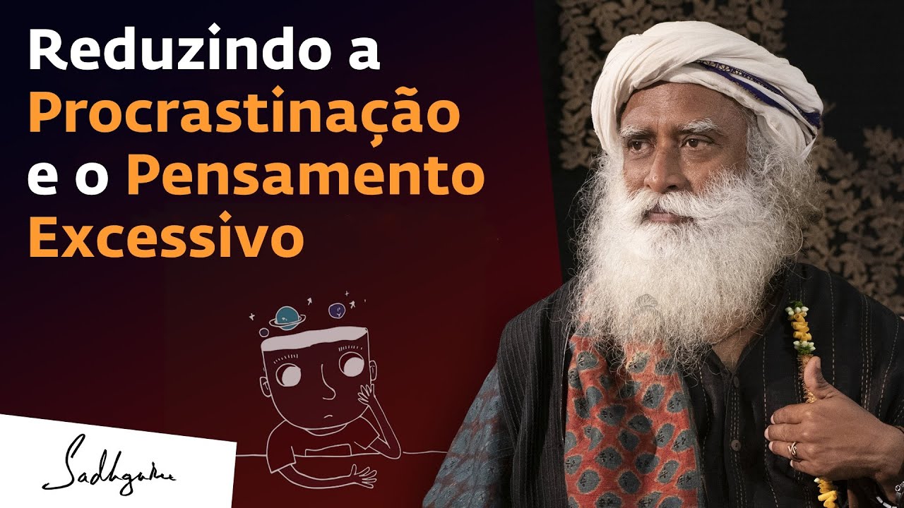 O Impacto Negativo da Introspecção | Sadhguru Português