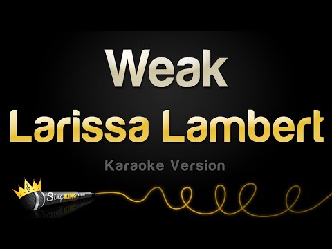 Larissa Lambert – Weak (Karaoke Version)