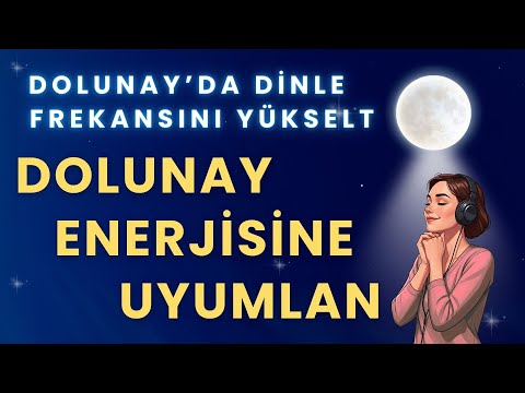 Dolunay Enerjisine Uyumlan | Rahatlatıcı Müzik ve Sınırsız Yenilenme Enerjisi