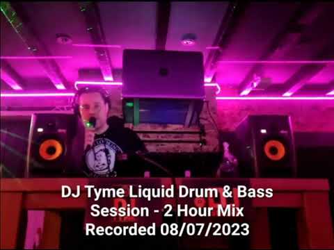 #23 DJ Tyme Liquid Drum and Bass 08-07-23