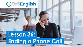 Business English - Ending a Phone Call | Telephone English | 925 English Lesson 36