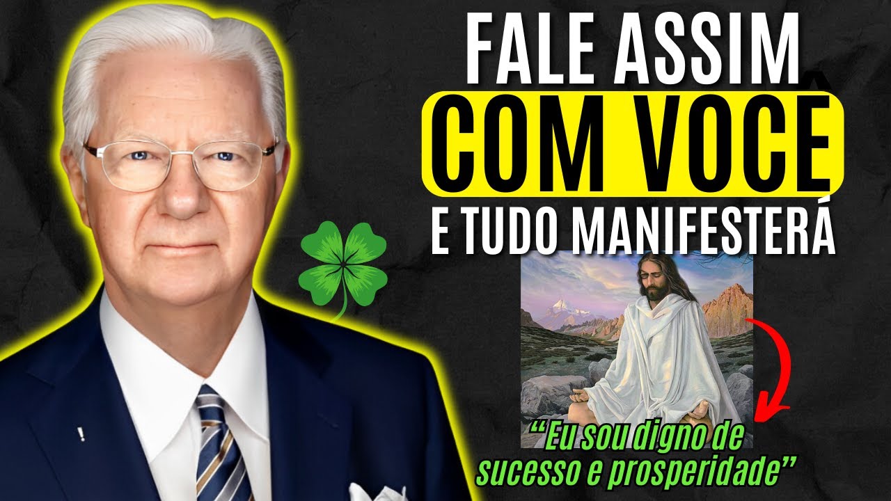 Aprenda a FALAR consigo MESMO E Assim Você TERÁ TUDO QUE DESEJA | Bob Proctor