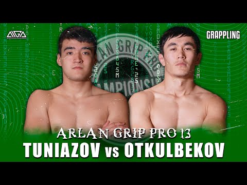 Rishat Tuniazov - Nurzhigit Otkulbekov - AIGA - Arlan Grip PRO 13 - Grappling