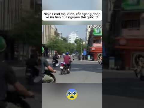 Ninja Lead mãi đỉnh, cắt ngang đoàn xe ưu tiên của nguyên thủ quốc tế