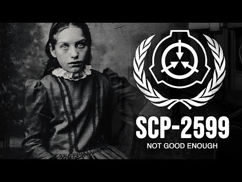 SCP-2599: Not Good Enough │Object Class: Euclid │Humanoid SCP