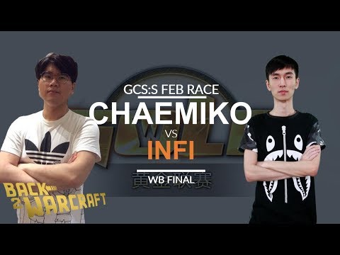 GCS:S - February Race - WB Final: [H] Infi vs. Chaemiko [H]