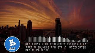 Bad Bunny / Me llueven x Estamos bien &amp; Martin Solveig and GTA / Intoxicated / Remix by Bisbi