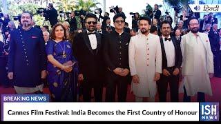 Cannes Film Festival: India Becomes the First Country of Honour | ISH News
