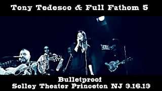 Tony Tedesco & Full Fathom 5: Bulletproof feat Audrey Kate Geiger