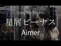 HD Sleepless Nights Aimer Hoshikuzu Venus Stardust Venus English CC