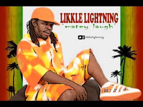 Likkle Lightning - Matey Laugh (@likklelightning)