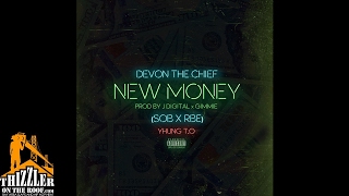 Devon The Chief ft. SOB x RBE (Yhung TO) - New Money [Prod. J. Digital x Gimmie] [Thizzler.com]