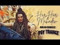 Har Har Mahadev Remix OMG 2 Psy Trance Akshay Kumar Pankaj Tripathi