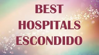Best hospitals in Escondido, United States
