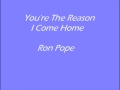 You're The Reason I Come Home - Ron Pope ...