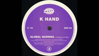 K Hand – Global Warning (Underground Mix)