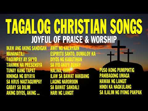 Tagalog Joyful & Worship Christian Songs | 90 Minutes of Tagalog Praise & Worship Music