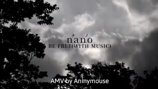 Download lagu Nano — 'Be Free (With Music)' — AMV mp3 Download lagu Nano — 'Be Free (With Music)' — AMV mp3
