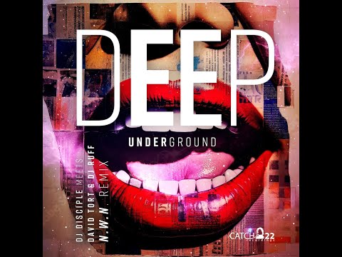 Dj Disciple, David Tort, Dj Ruff, N.W.N. - Deep Underground (N.W.N. B Side Remix)
