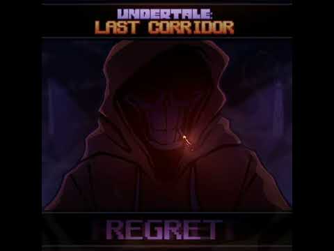 [UNDERTALE: LAST CORRIDOR] - REGRET