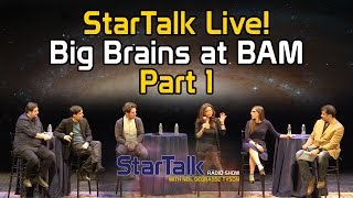 StarTalk Live! Big Brains at BAM (Part 1)