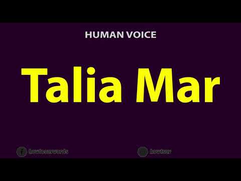 How To Pronounce Talia Mar