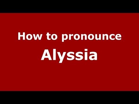 How to pronounce Alyssia